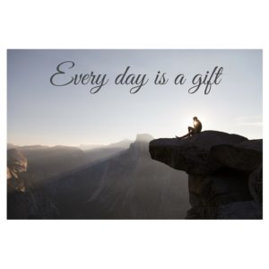 Every day is a gift